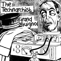 The Technarchist - Grand Guignol