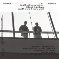 Steve Gunn & David Moore - Reflections Vol. 1: Let the Moon Be a Planet + Live in London