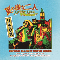 BunBun The MC & Sister Sheez - 夏の様な二人 Akio Nagase & Big Ken-G Remix