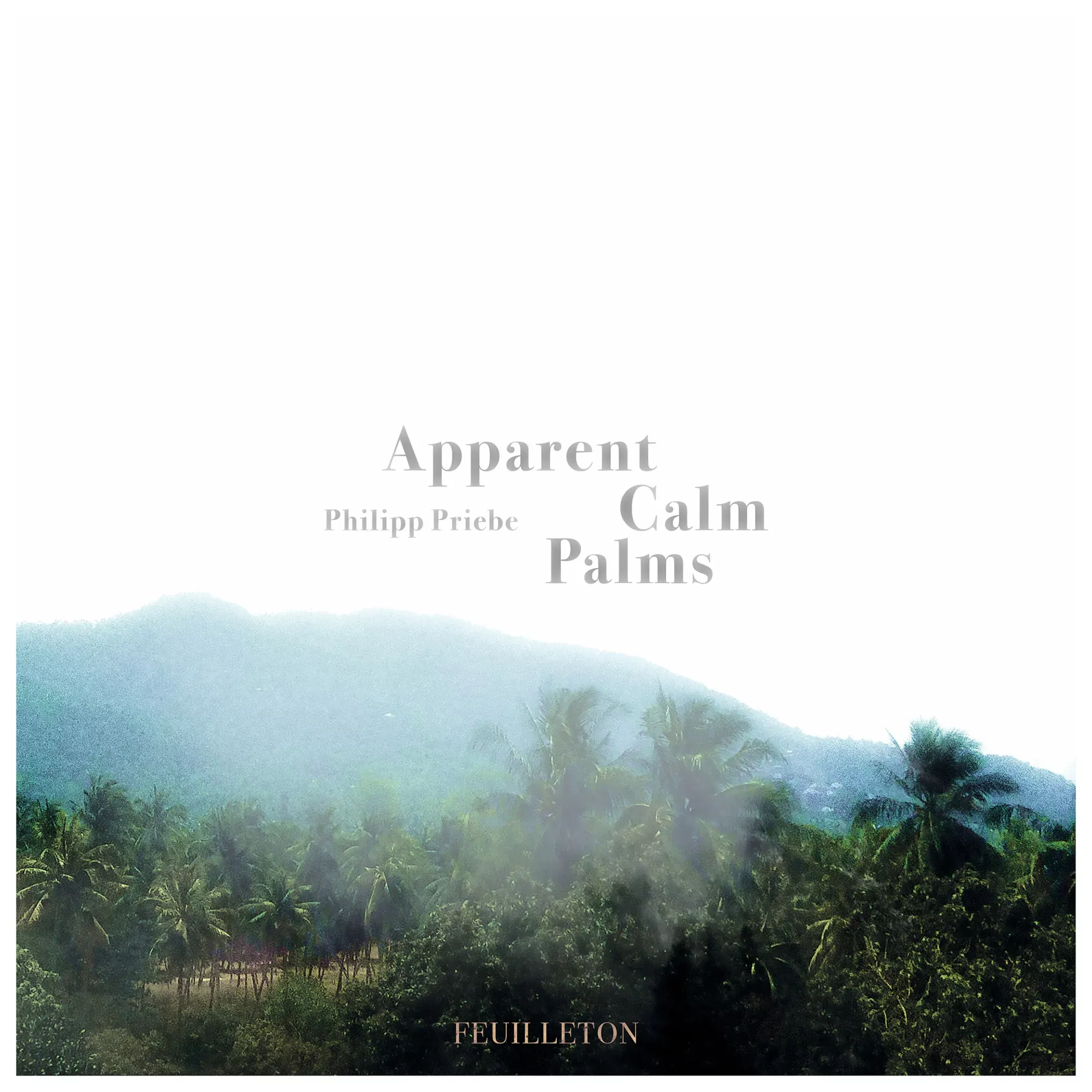 Philipp Priebe - Apparent Calm Palms (2LP, 2024 Re Release) : 2LP