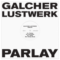 Galcher Lustwerk - Parlay EP