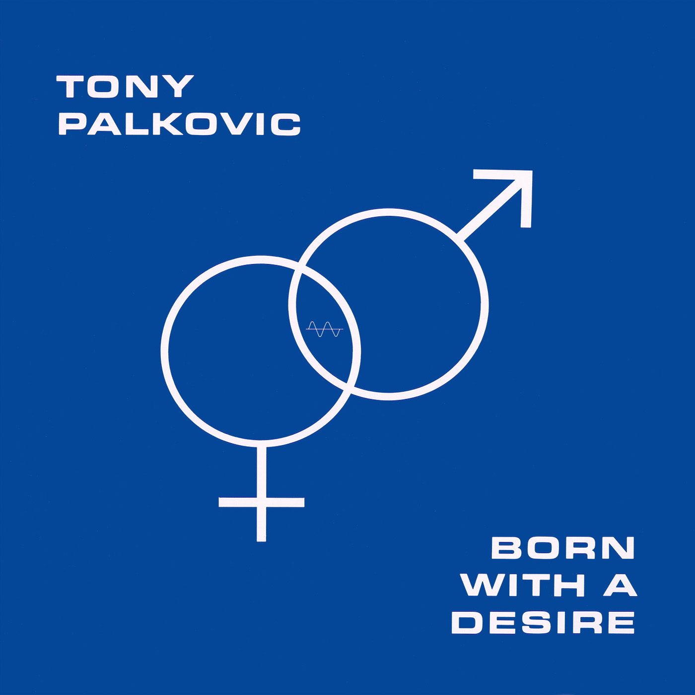 Tony Palkovic - Born With A Desire : LP