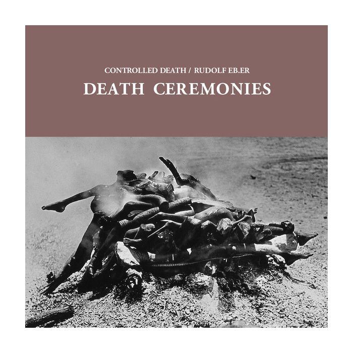 Controlled Death / Rudolf Eb.er - Death Ceremonies : LP