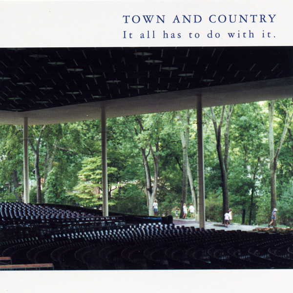 TOWN AND COUNTRY - It All Has To Do With It : CD