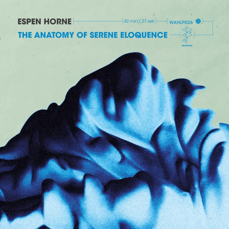 Espen Horne - The Anatomy Of Serene Eloquence : LP