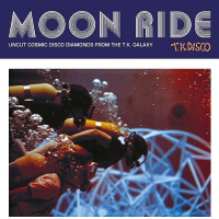 Various  (John Tropea / Universal Love / Wanda Star Williams) - Moon Ride - Uncut Cosmic Disco Diamonds From The T.K. Galaxy