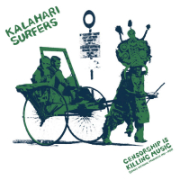 Kalahari Surfers - Censorship Is Killing Music (Gross National Products 1981-1989)