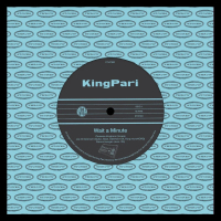 King Pari - Wait a Minute b/w Somethin' Somethin'