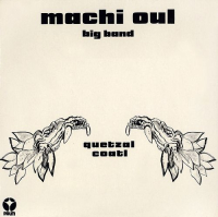 Machi Oul Big Band - Quetzalcoatl