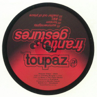 Toupaz - Frantic Gestures EP