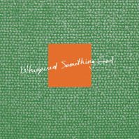 G.S. Schray-Whispered Something Good