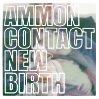 Ammoncontact - New Birth