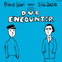 Prince Istari Meets Erik Satie - Inna Heavy Dub Encounter