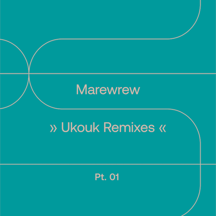 Marewrew - Ukouk Remixes Pt. 1 : 7inch