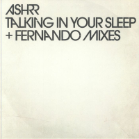 Ashrr - Talking In Your Sleep (feat Fernando  mixes)