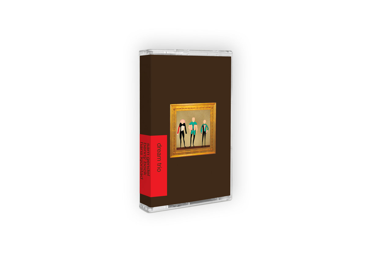 Sam Gendel, Benny Bock, Hans Kjorstad - Dream Trio : Cassette