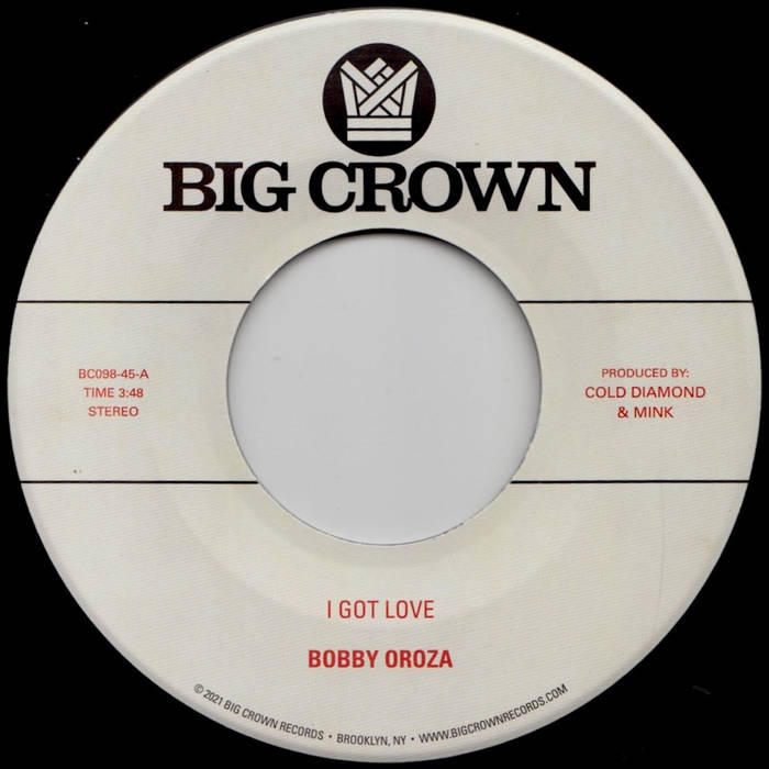 Bobby Oroza - I Got Love b/w Loving Body : 7inch
