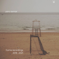 Yara Asmar - Home Recordings 2018-2021
