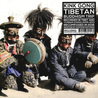 Kink Gong - KINK GONG: Tibetan Buddhism Trip
