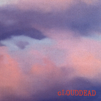cLOUDDEAD - s/t
