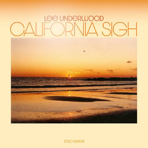 Lee Underwood - California Sigh : 2LP