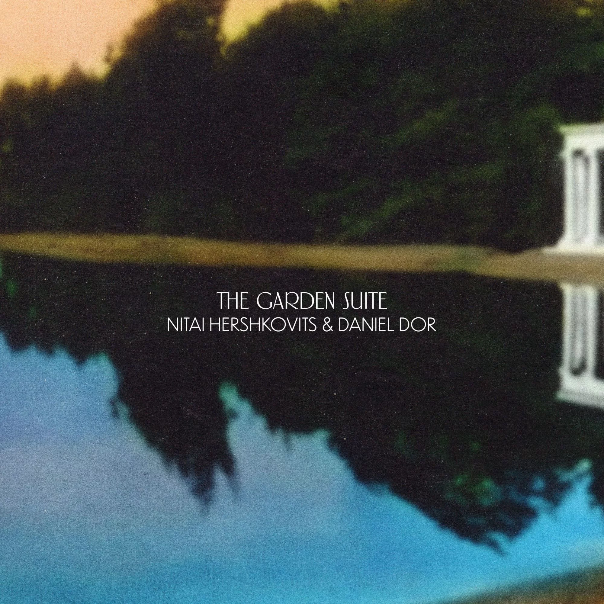 Nitai Hershkovits & Daniel Dor - The Garden Suite : LP