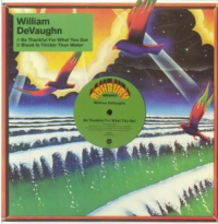 William DeVaughn - Be Thankful For What You Got / Blood Is Thicker Than Water