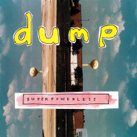 Dump - Superpowerless