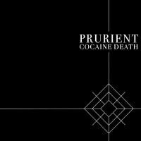 Prurient - Cocaine Death