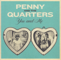 Penny & The Quarters - You And Me / Some Other Love