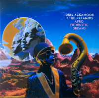 Idris Ackamoor & The Pyramids - Afro Futuristic Dreams