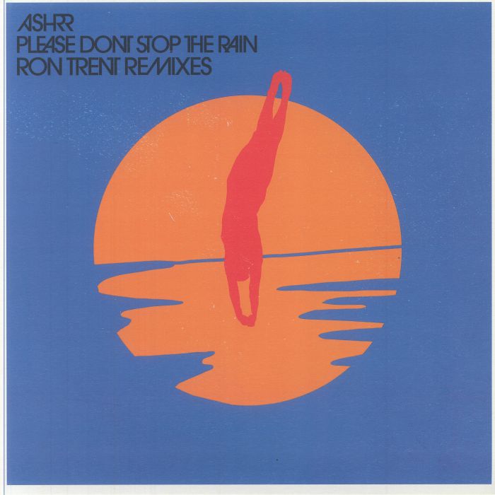 Ron Trent / Ashrr - Please Don't Stop The Rain (Ron Trent remixes) : 12inch