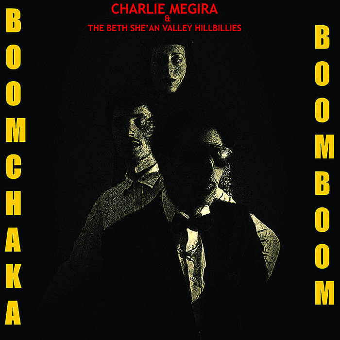 Charlie Megira & The Bet She' an Valley Hillbillies - Boom Chaka Boom Boom : LP