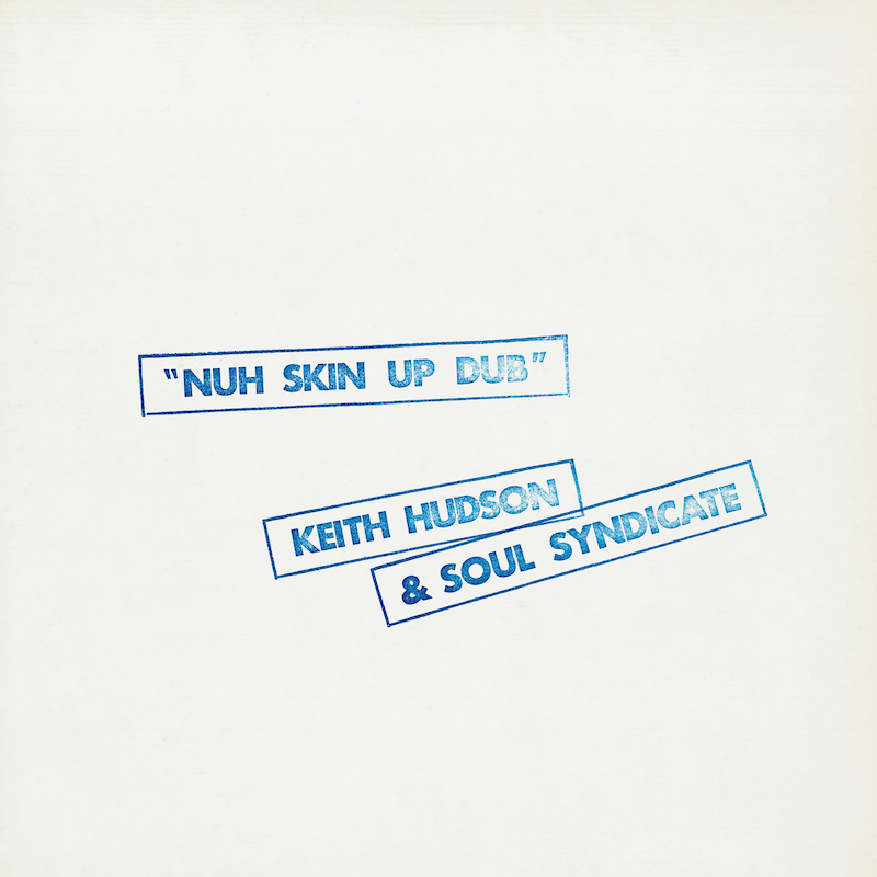 Keith Hudson & Soul Syndicate - Nuh Skin Up Dub : LP