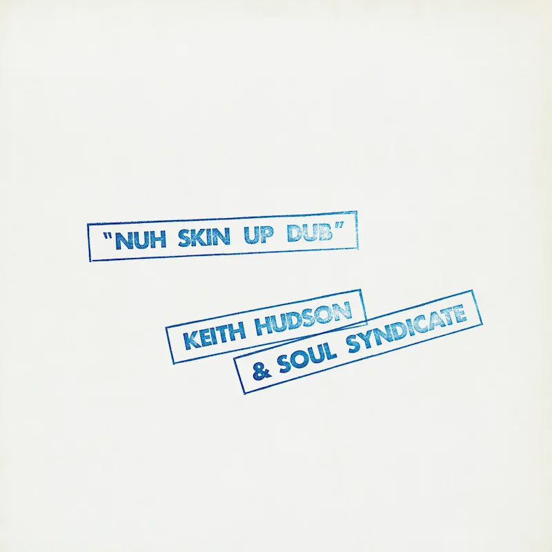 Keith Hudson & Soul Syndicate - Nuh Skin Up Dub : LP