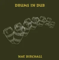 Nat Birchall - Drums In Dub