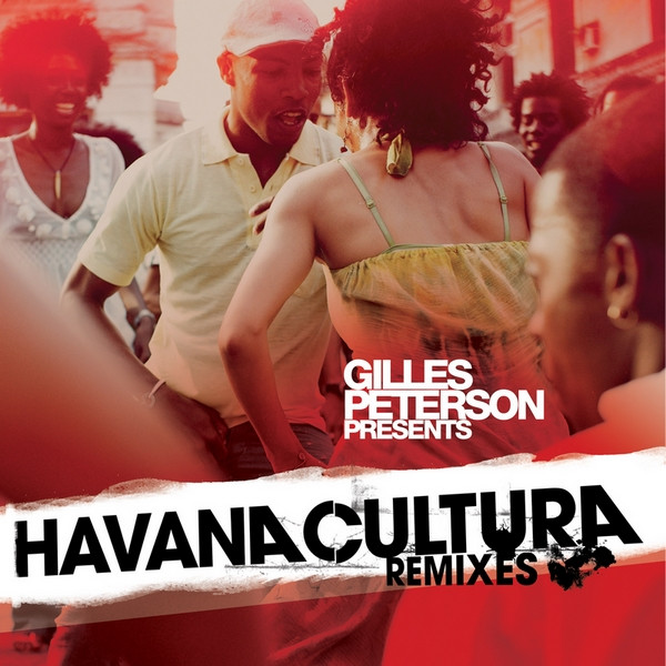 Various - Gilles Peterson - Havana Cultura Remixes : 12inch