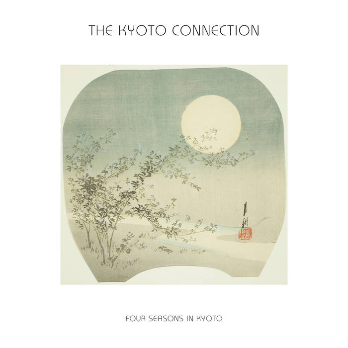 The Kyoto Connection - Four Seasons In Kyoto : LP