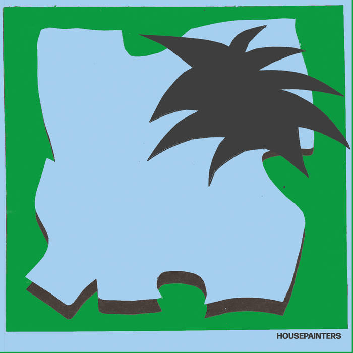 Housepainters - I Wanna Sleep In Your Arms / What's a Girl To Do : 7inch