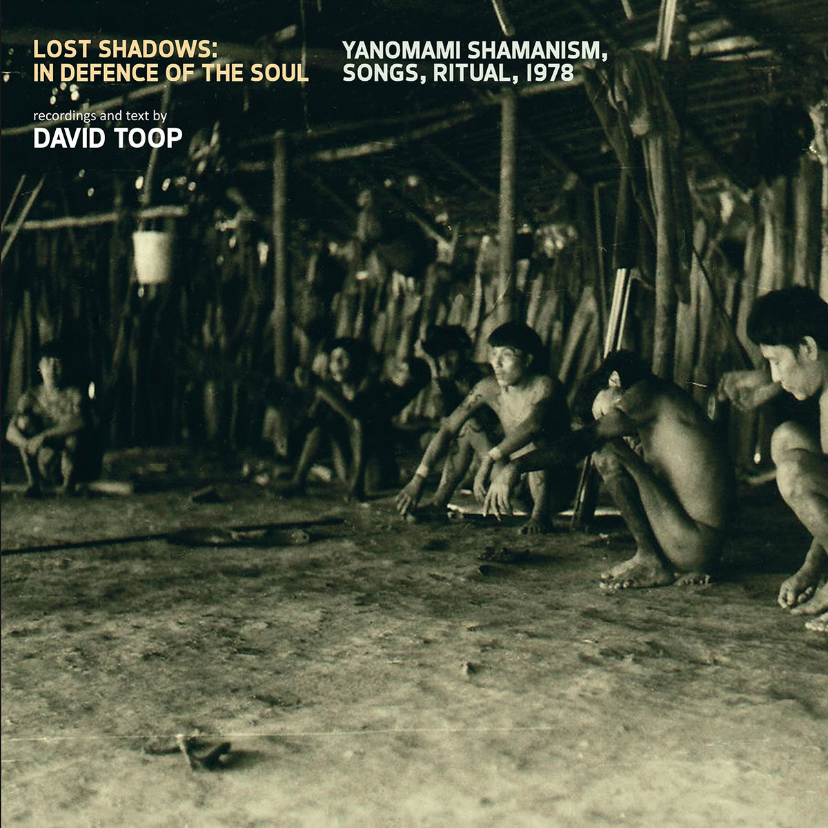 Various - David Toop - Lost Shadows: In Defence Of The Soul / Yanomami Shamanism, Songs, Ritual, 1978 : LP