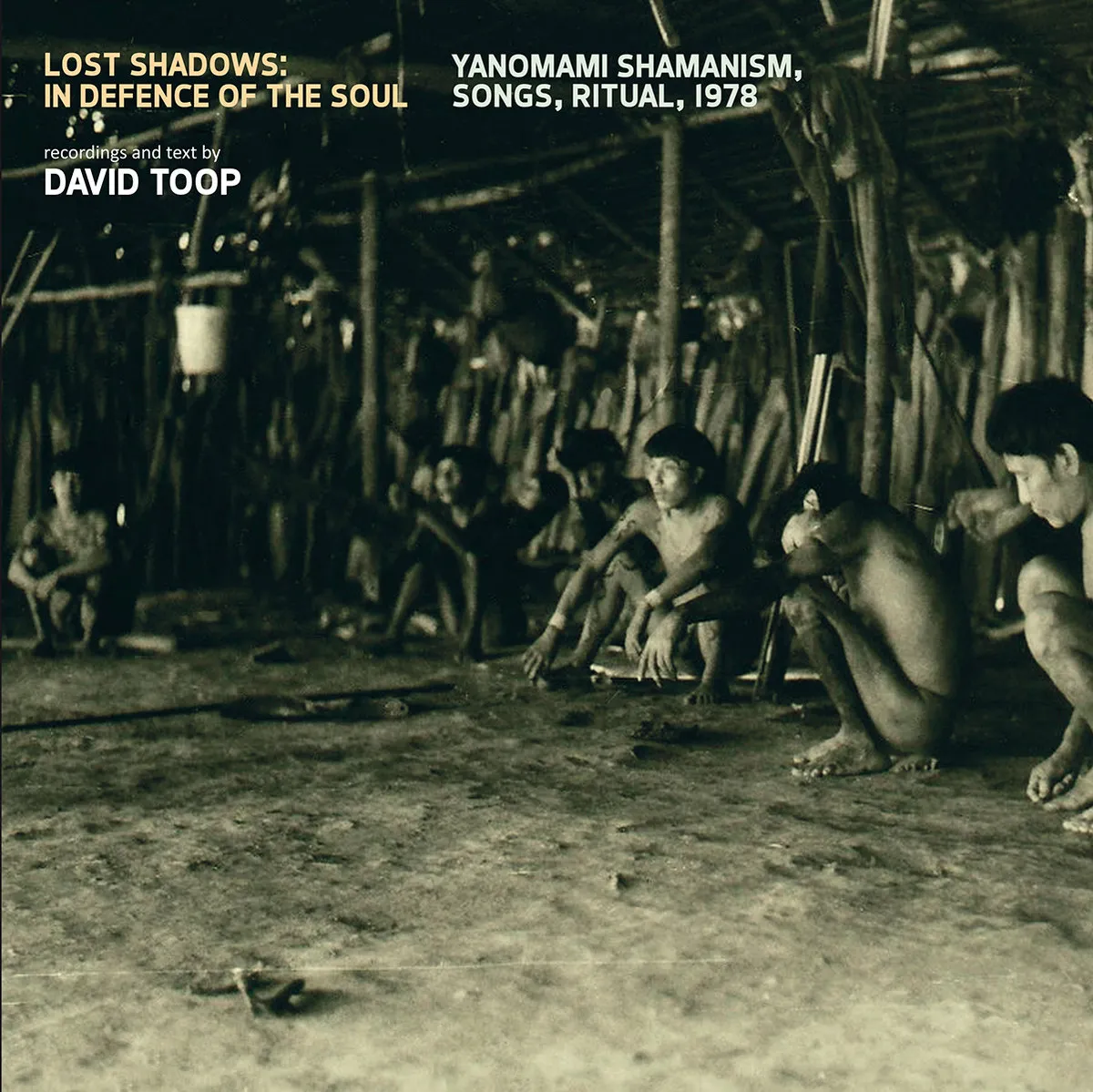 Various - David Toop - Lost Shadows: In Defence Of The Soul / Yanomami Shamanism, Songs, Ritual, 1978 : LP
