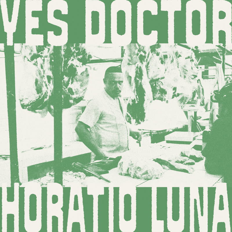 Horatio Luna - Yes Doctor（new 2025 pressing） : LP