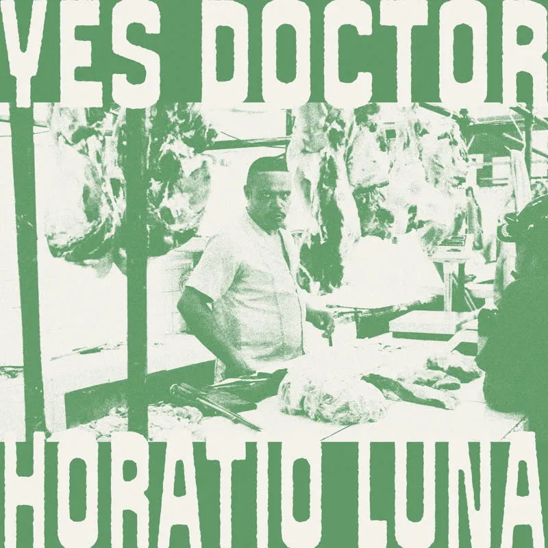 Horatio Luna - Yes Doctor（new 2025 pressing） : LP