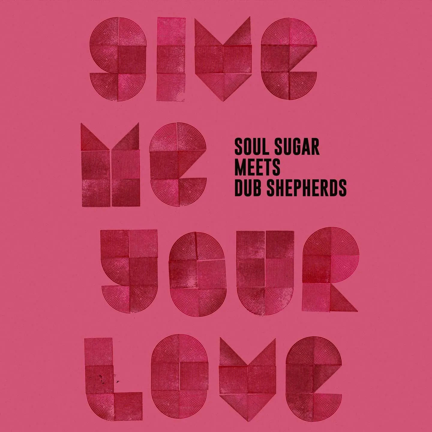 Soul Sugar meets Dub Shepherds ft. Jolly Joseph - Give Me Your Love (Love Song) : 7inch
