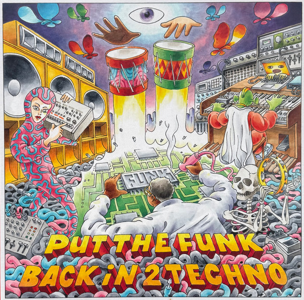 Credit 00 - Put The Funk Back In 2 Techno : 12inch