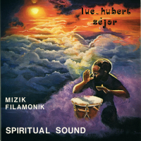 Luc-Hubert Séjor - Mizik Filamonik - Spiritual Sound