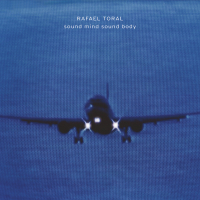 Rafael Toral - Sound Mind Sound Body