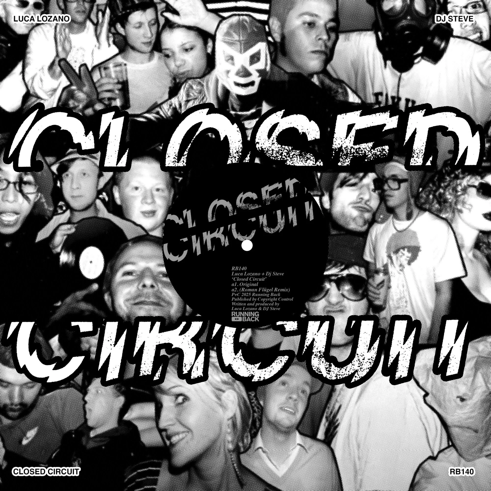 Luca Lozano & DJ Steve - Closed Circuit : 12inch