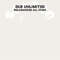 Bullwackies All Stars-Dub Unlimited