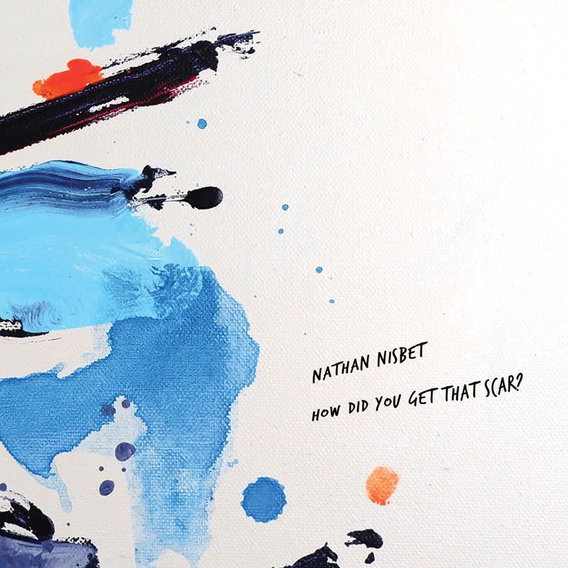 Nathan Nisbet - How Did You Get That Scar? : 12inch